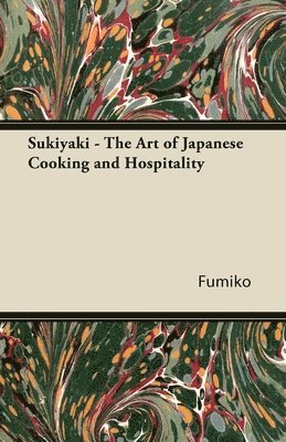 Fumiko - Sukiyaki - The Art of Japanese Cooking and Hospitality, Häftad