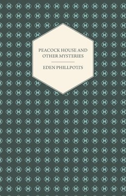 Peacock House and Other Mysteries