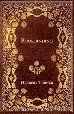 Herbert Turner - Bookbinding, Häftad. Tillgänglighet: Lägg i varukorg