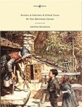 Hansel & Grethel - & Other Tales By The Brothers Grimm - Illustrated by Arthur Rackham