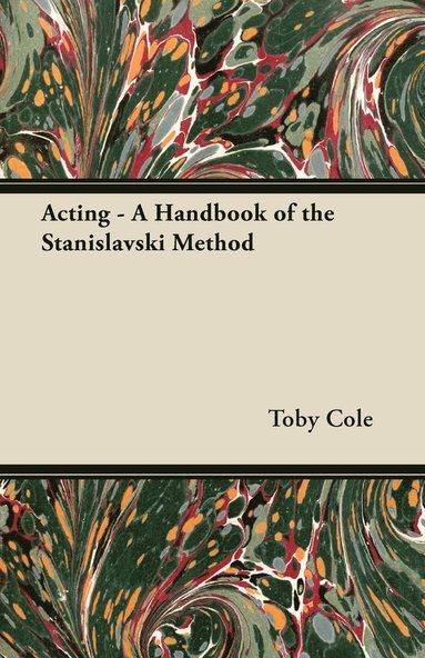 Acting - A Handbook of the Stanislavski Method by Ted Cott