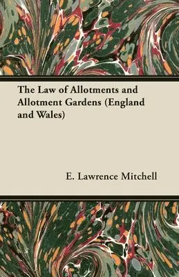 E. Lawrence Mitchell - Law of Allotments and Allotment Gardens (England and Wales), Häftad. Tillgänglighet: Lägg i varukorg