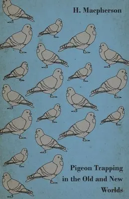 H. Macpherson - How To Trap Pigeons. Pigeon Trapping Methods, Häftad. Tillgänglighet: Lägg i varukorg