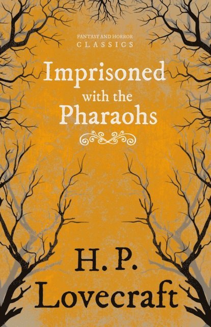 George Henry Weiss, H. P. Lovecraft - Imprisoned with the Pharaohs (Fantasy and Horror Classics), E-bok. Tillgänglighet: Lägg i varukorg