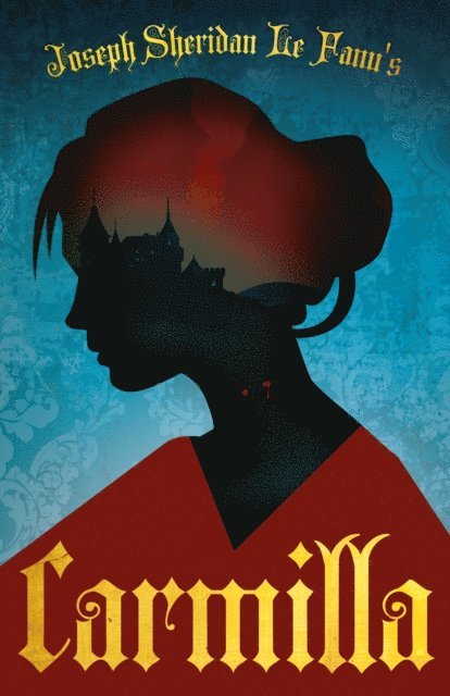 Joseph Sheridan Le Fanu - Joseph Sheridan Le Fanu's Carmilla, E-bok