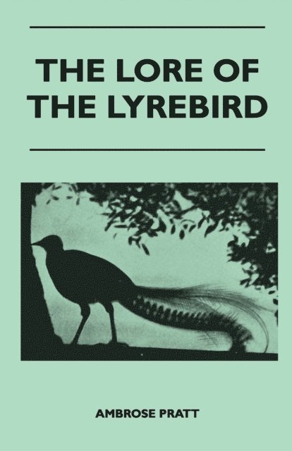 Ambrose Pratt - Lore of the Lyrebird, E-bok