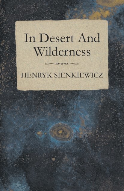 Henryk Sienkiewicz - In Desert And Wilderness, E-bok