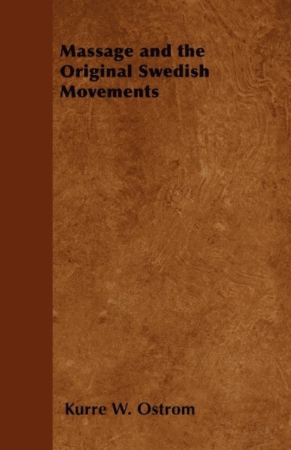 Kurre W. Ostrom - Massage and the Original Swedish Movements, E-bok