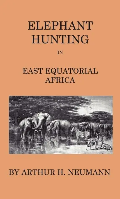 Arthur H. Neumann - Elephant-Hunting In East Equatorial Africa, E-bok. Tillgänglighet: Lägg i varukorg