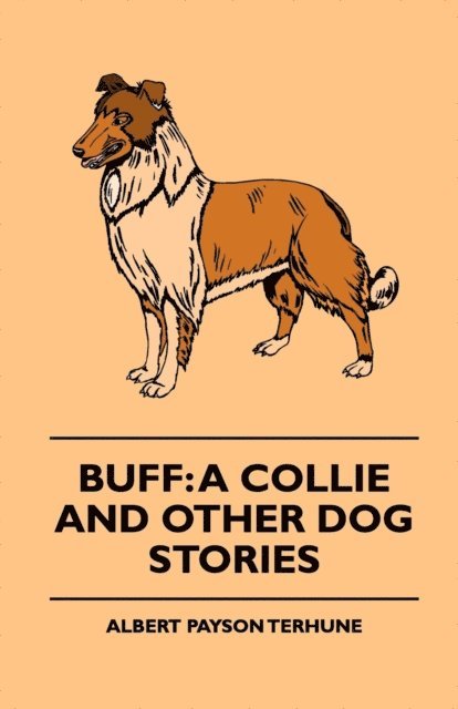 Albert Payson Terhune - Buff: A Collie and Other Dog Stories, E-bok