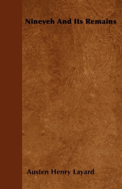 Austen Henry Layard - Nineveh And Its Remains, E-bok