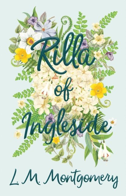 L. M. Montgomery - Rilla of Ingleside, E-bok