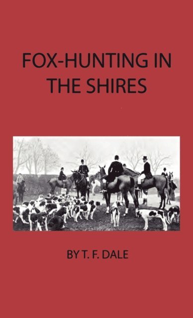T. F. Dale - Fox-Hunting in the Shires, E-bok. Tillgänglighet: Lägg i varukorg