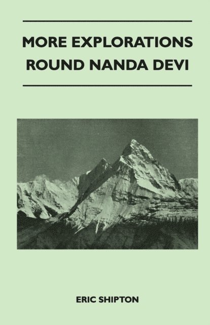 Eric Shipton - More Explorations Round Nanda Devi, E-bok