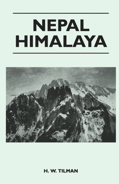 H. W. Tilman - Nepal Himalaya, E-bok