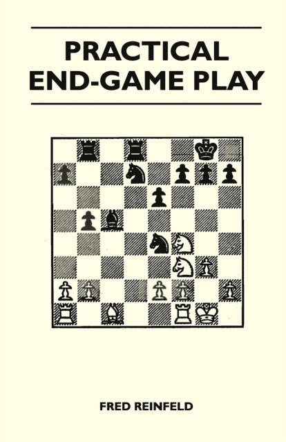 Fred Reinfeld - Practical End-Game Play, E-bok