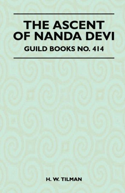 H. W. Tilman - Ascent of Nanda Devi, E-bok
