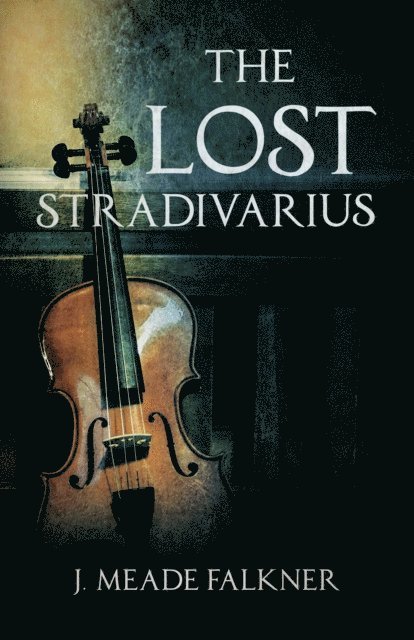 J. Meade Falkner - Lost Stradivarius, E-bok