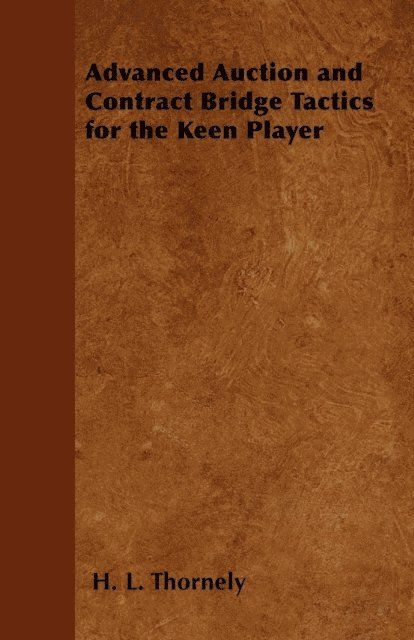 Advanced Auction and Contract Bridge Tactics for the Keen Player