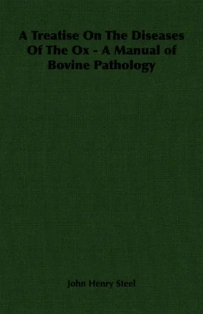 John Henry Steel - Treatise on the Diseases of the Ox - A Manual of Bovine Pathology, E-bok. Tillgänglighet: Lägg i varukorg