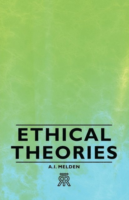 A. I. Melden - Ethical Theories, E-bok