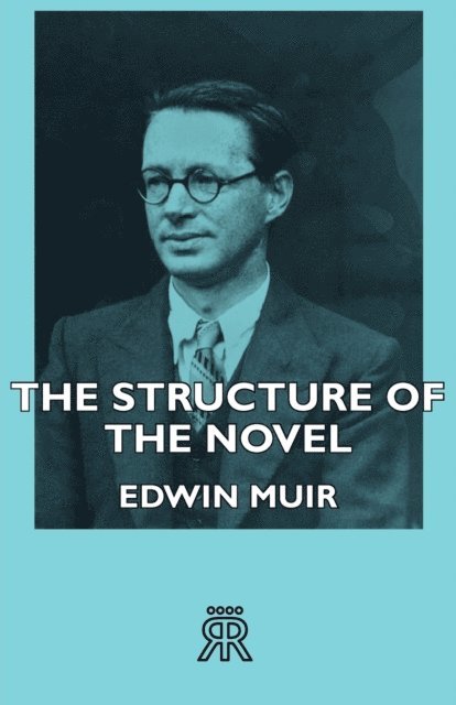 Edwin Muir - Structure of the Novel, E-bok