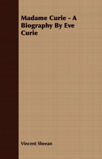Vincent Sheean - Madame Curie - A Biography by Eve Curie, E-bok