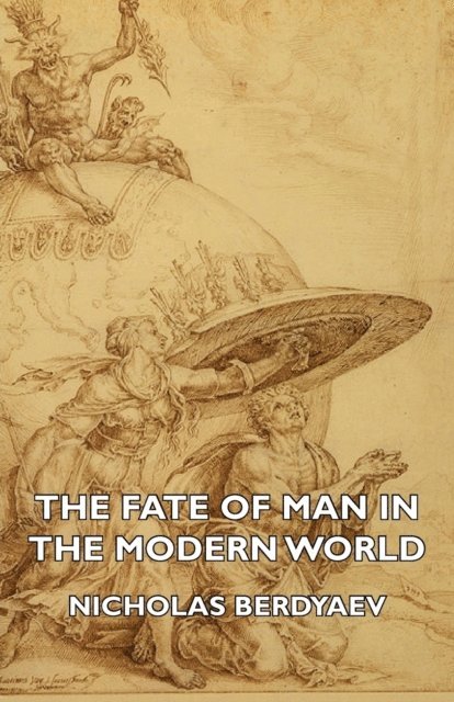 Nicholas Berdyaev - Fate of Man in the Modern World, E-bok