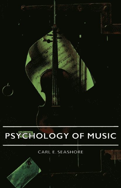 Carl E. Seashore - Psychology of Music, E-bok