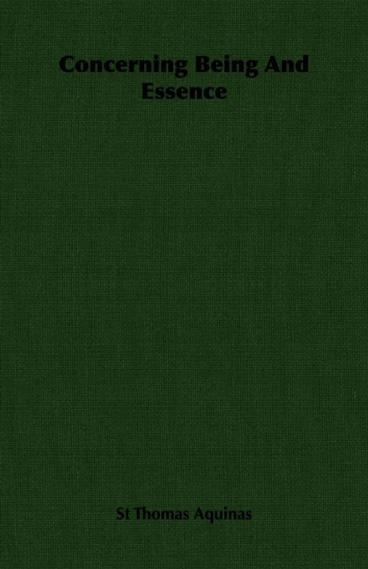 St. Thomas Aquinas - Concerning Being and Essence, E-bok