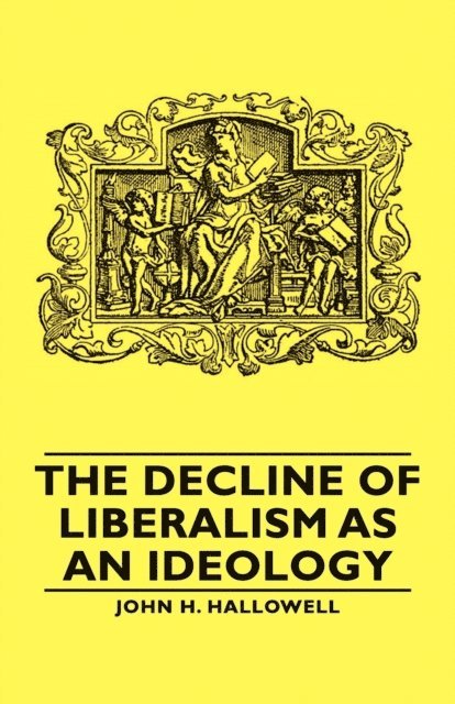 John H. Hallowell - Decline of Liberalism as an Ideology, E-bok