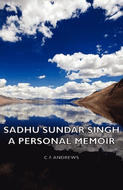 C. F. Andrews - Sadhu Sundar Singh - A Personal Memoir, E-bok