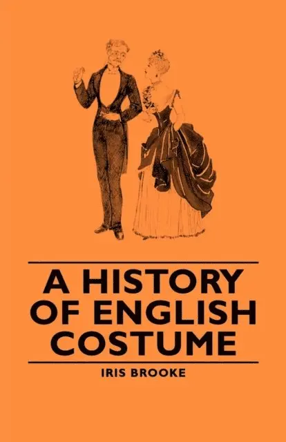 Iris Brooke - History of English Costume, E-bok. Tillgänglighet: Lägg i varukorg