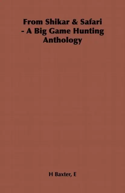 From Shikar & Safari - A Big Game Hunting Anthology