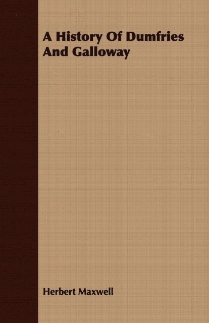 Herbert Maxwell - History of Dumfries and Galloway, E-bok