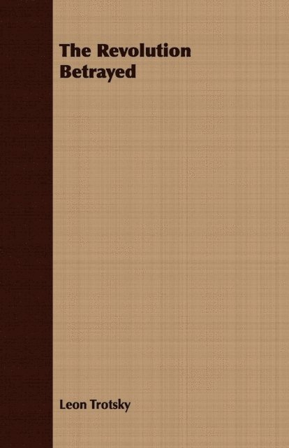 Leon Trotsky - Revolution Betrayed, E-bok