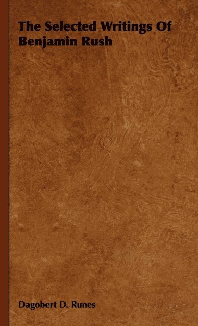 Dagobert D. Runes - Selected Writings of Benjamin Rush, E-bok