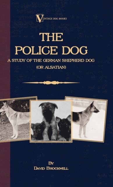David Brockwell - Police Dog: A Study Of The German Shepherd (Or Alsatian), E-bok