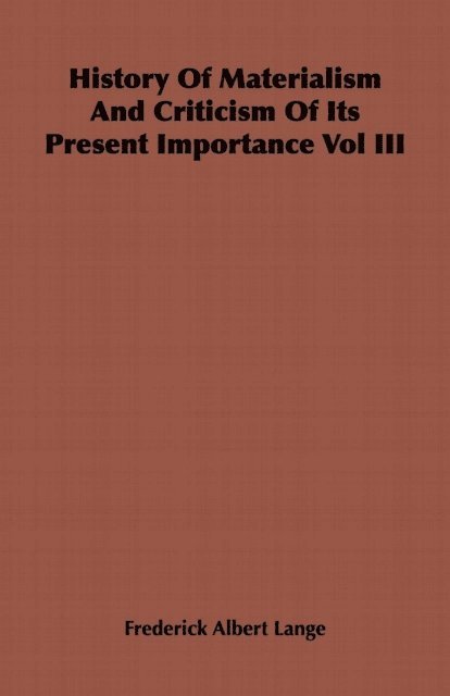 Frederick Albert Lange - History of Materialism and Criticism of Its Present Importance Vol III, E-bok