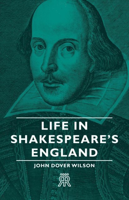 John Dover Wilson - Life in Shakespeare's England, E-bok
