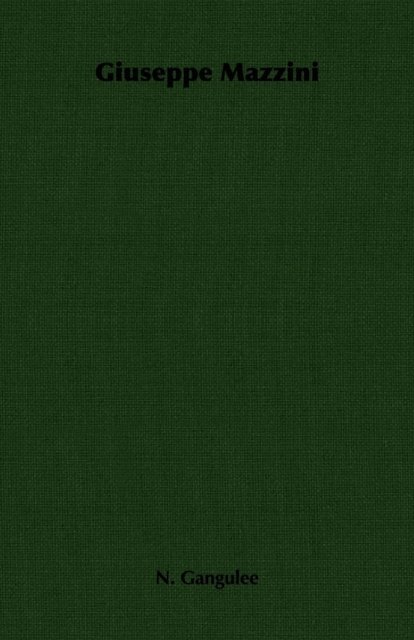 N. Gangulee - Giuseppe Mazzini -Selected Writings, E-bok