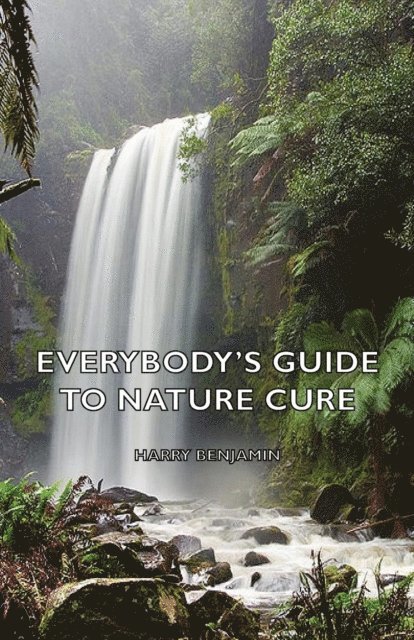 Harry Benjamin - Everybody's Guide to Nature Cure, E-bok. Tillgänglighet: Lägg i varukorg