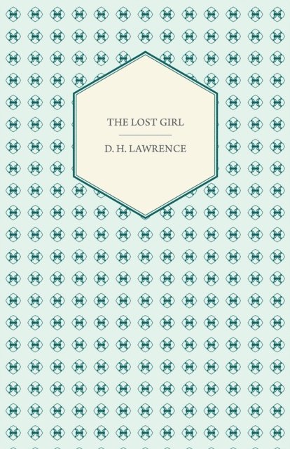 D. H. Lawrence - Lost Girl, E-bok