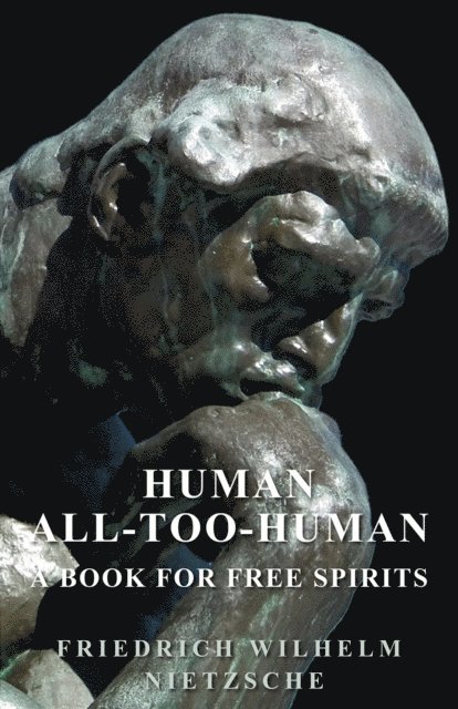 Friedrich Wilhelm Nietzsche - Human - All-Too-Human - A Book for Free Spirits, E-bok