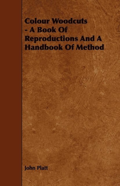 John Platt - Colour Woodcuts - A Book of Reproductions and a Handbook of Method, E-bok