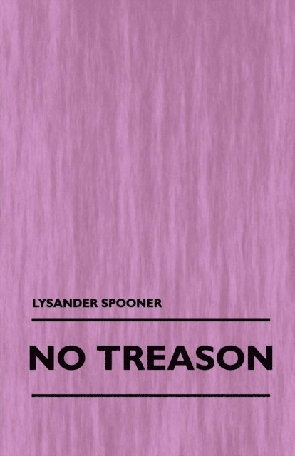 Lysander Spooner - No Treason (Volume 1), E-bok