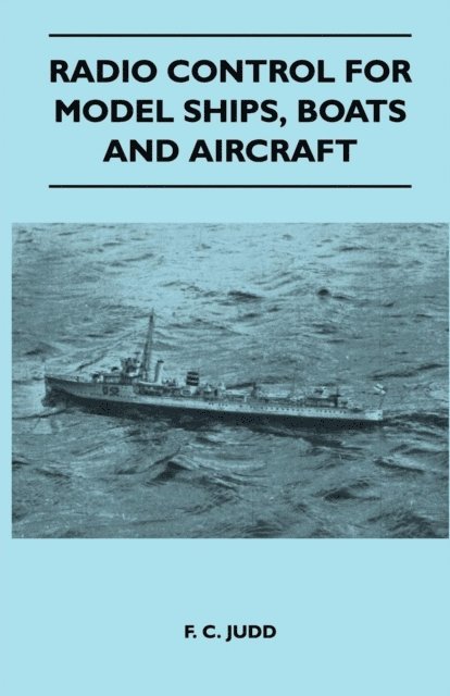 F. C. Judd - Radio Control for Model Ships, Boats and Aircraft, E-bok