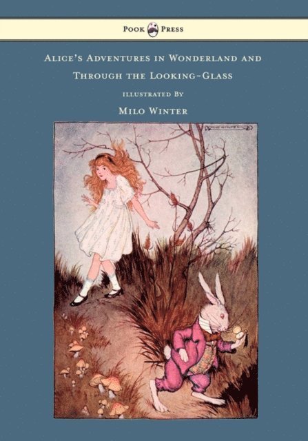 Lewis Carroll - Alice's Adventures In Wonderland And Through The Looking-Glass - Illustrated by Milo Winter, E-bok