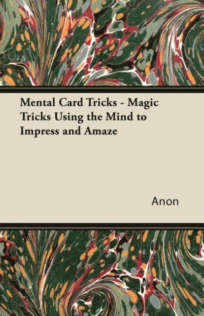 Mental Card Tricks - Magic Tricks Using the Mind to Impress and Amaze