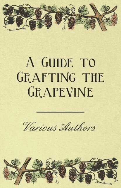 Guide to Grafting the Grapevine